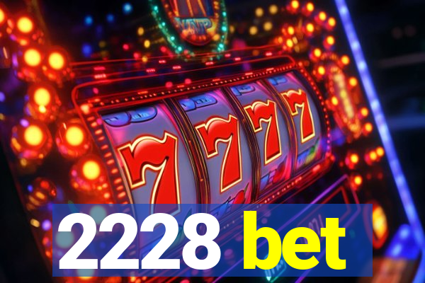 2228 bet