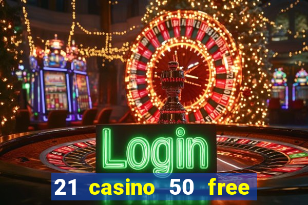 21 casino 50 free spins narcos