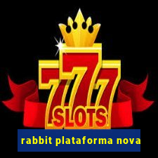 rabbit plataforma nova