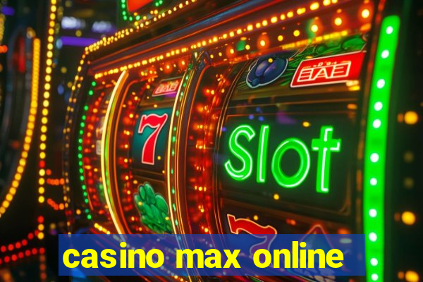 casino max online