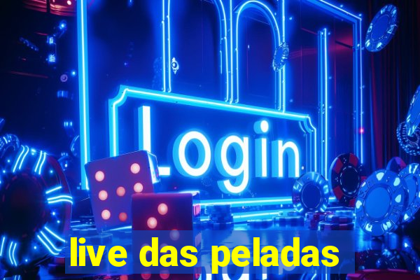 live das peladas