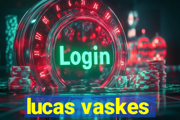 lucas vaskes