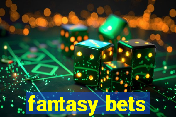 fantasy bets