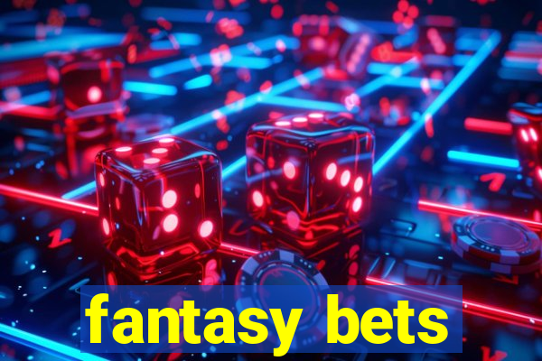 fantasy bets