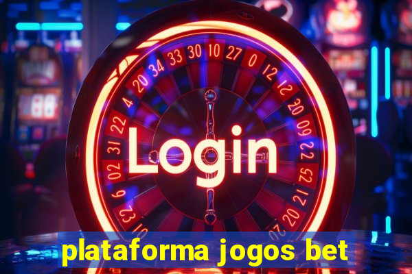 plataforma jogos bet