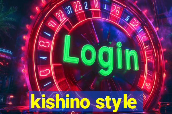 kishino style