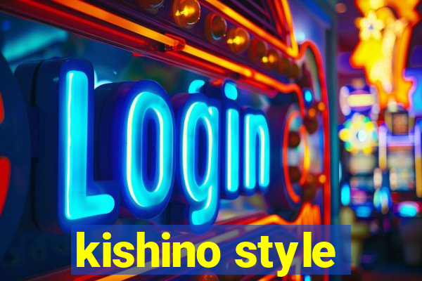 kishino style