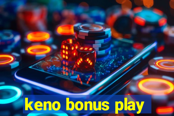 keno bonus play