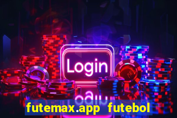 futemax.app futebol ao vivo