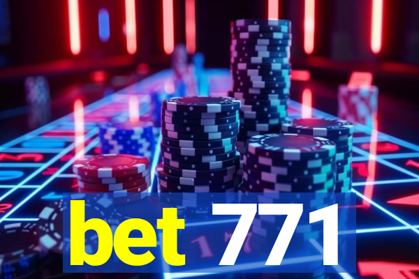 bet 771