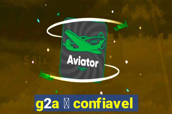 g2a 茅 confiavel