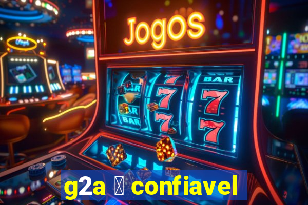 g2a 茅 confiavel