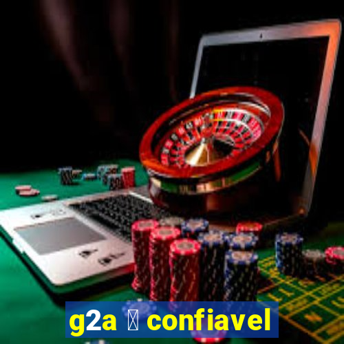 g2a 茅 confiavel