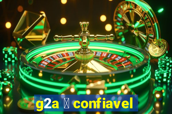 g2a 茅 confiavel