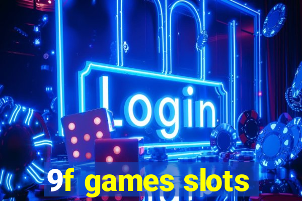 9f games slots