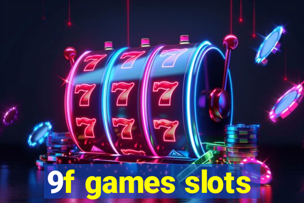 9f games slots