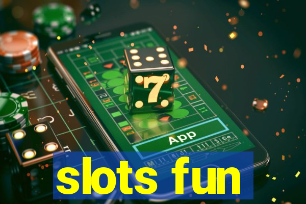 slots fun