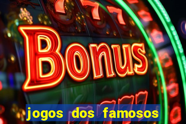 jogos dos famosos que ganha dinheiro