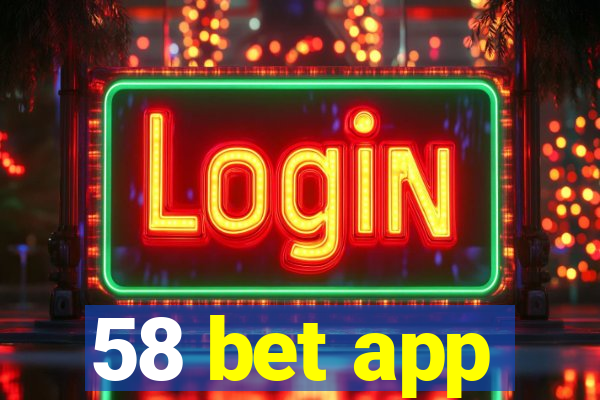 58 bet app