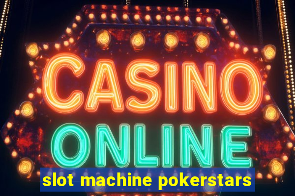 slot machine pokerstars