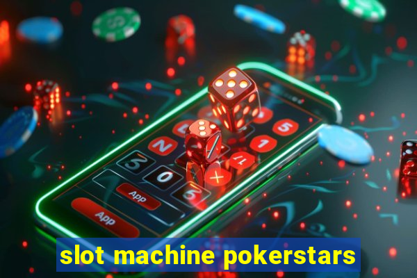 slot machine pokerstars