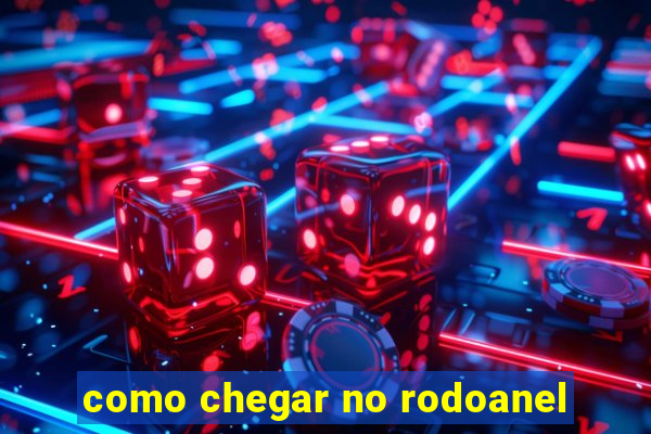 como chegar no rodoanel