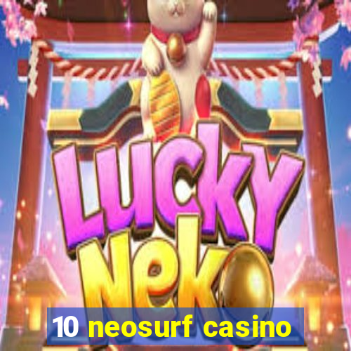 10 neosurf casino