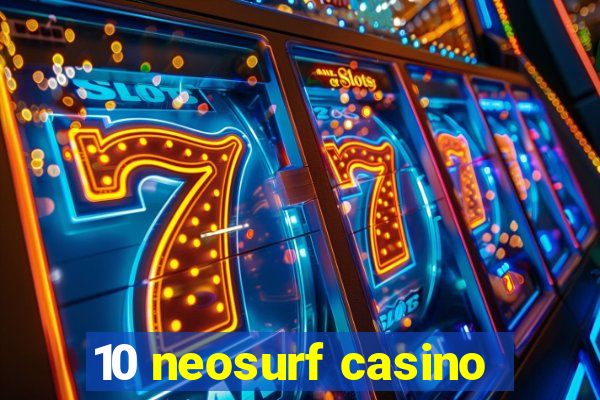 10 neosurf casino