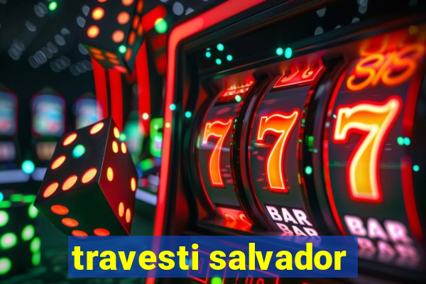 travesti salvador