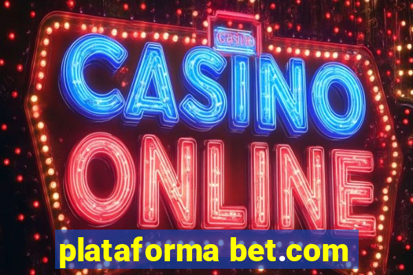 plataforma bet.com