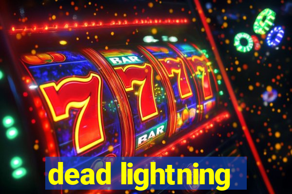 dead lightning