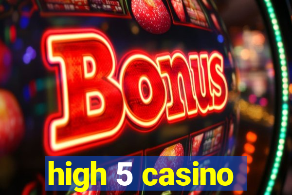 high 5 casino