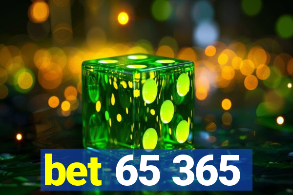 bet 65 365