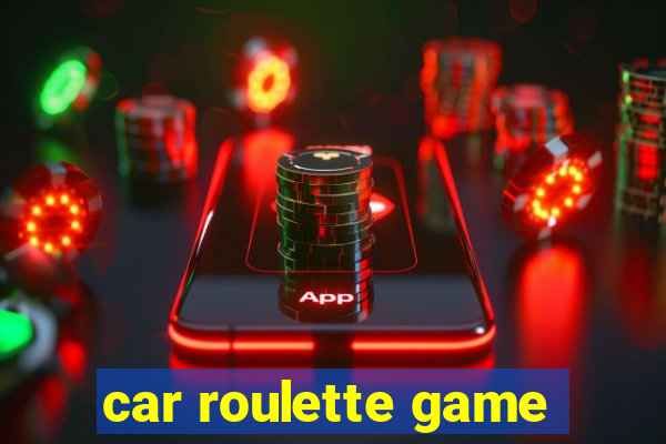 car roulette game