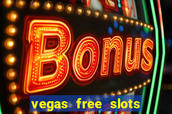 vegas free slots machine games