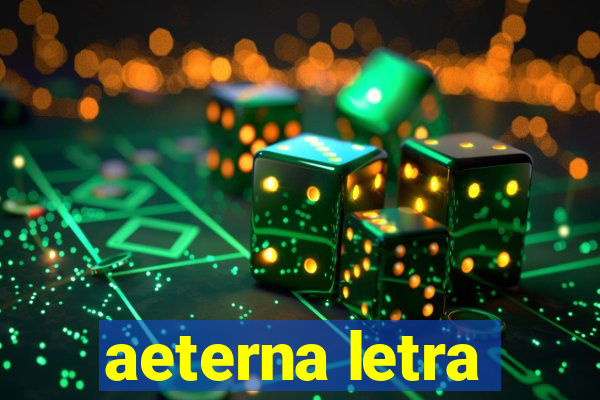 aeterna letra