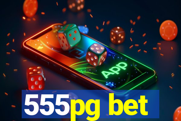 555pg bet