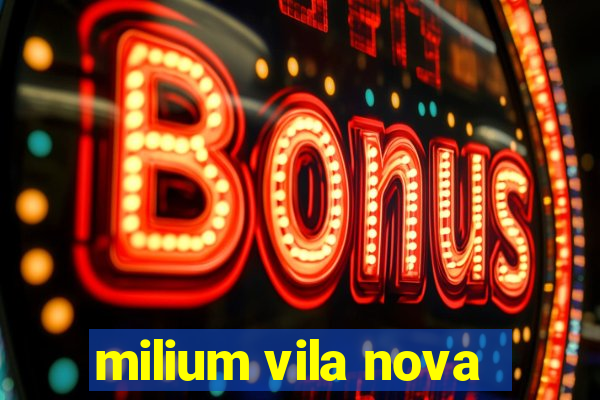 milium vila nova