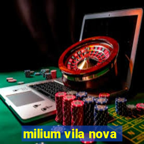 milium vila nova