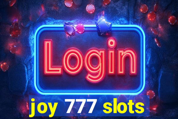 joy 777 slots