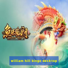 william hill bingo desktop