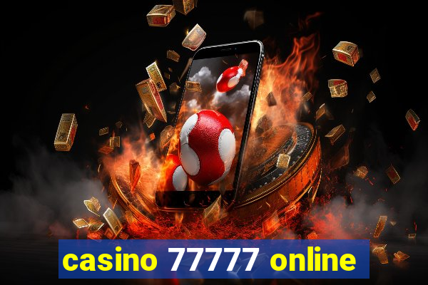 casino 77777 online