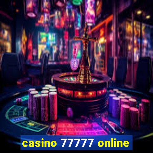 casino 77777 online