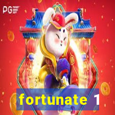 fortunate 1