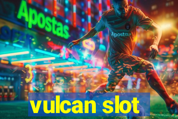 vulcan slot