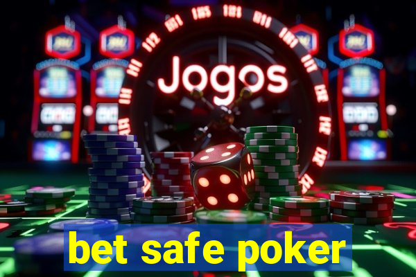 bet safe poker