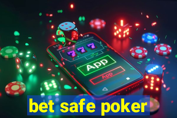 bet safe poker