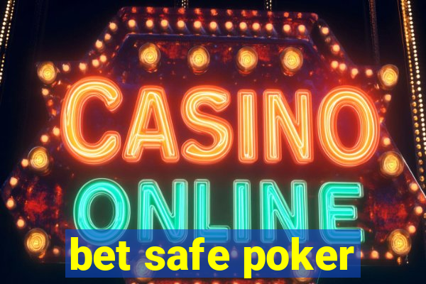 bet safe poker