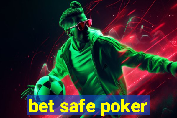 bet safe poker