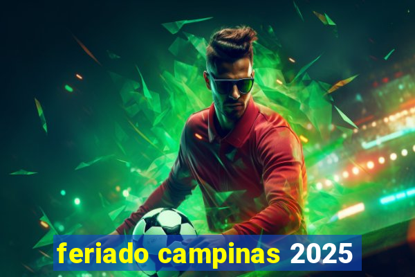 feriado campinas 2025